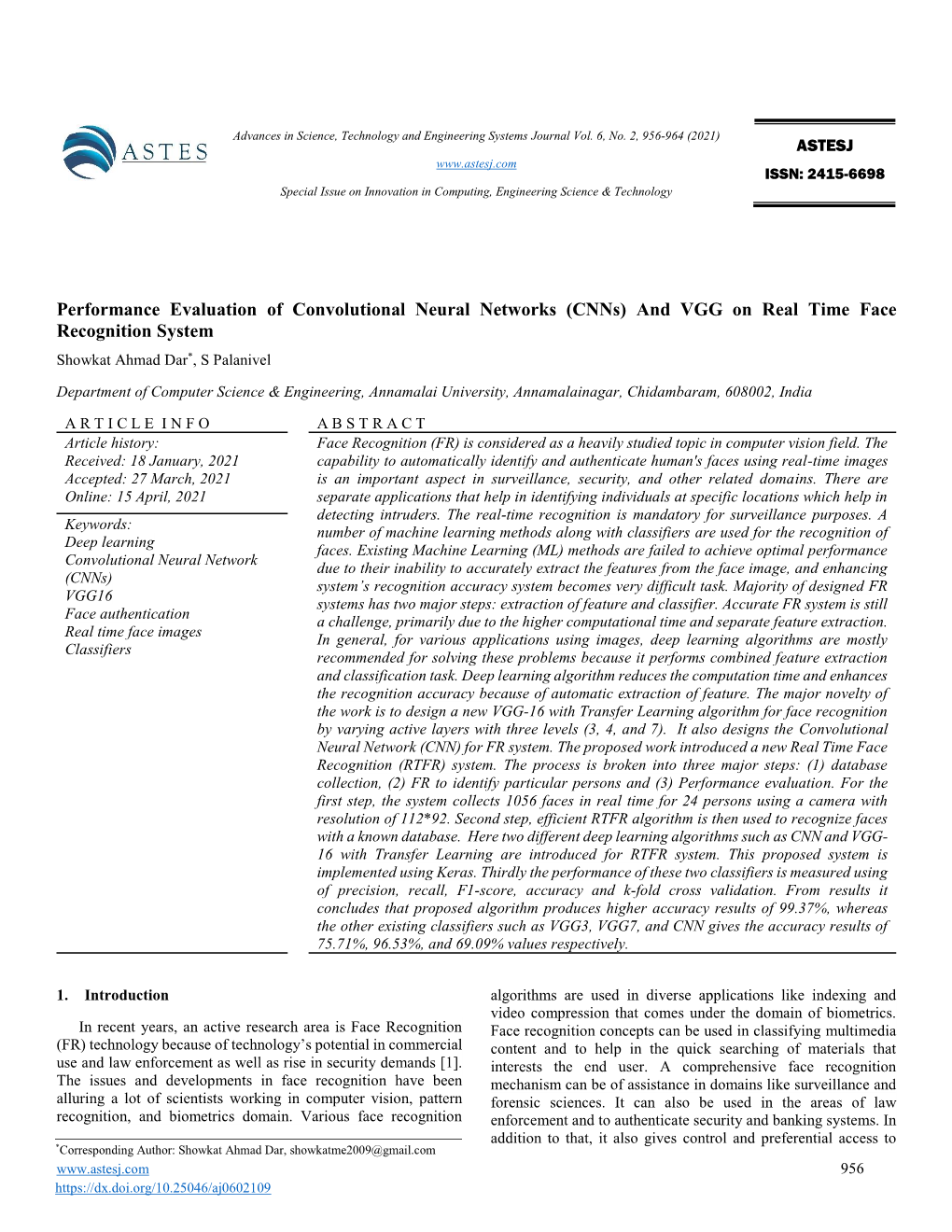 Performance Evaluation of Convolutional Neural Networks (Cnns) and VGG on Real Time Face Recognition System Showkat Ahmad Dar*, S Palanivel