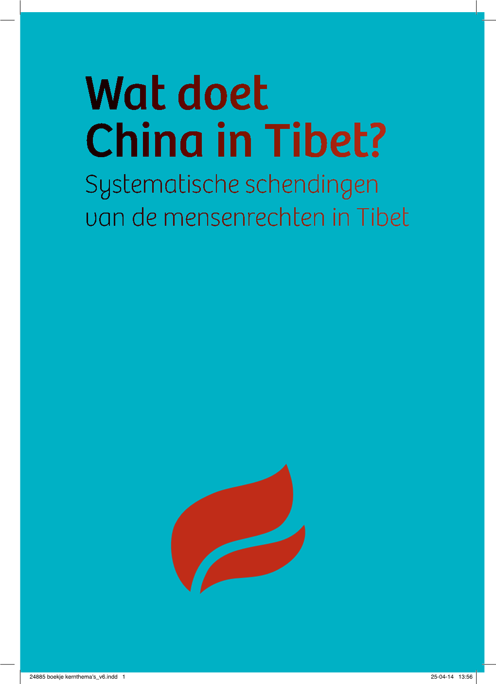 Wat Doet China in Tibet? Systematische Schendingen Van De Mensenrechten in Tibet