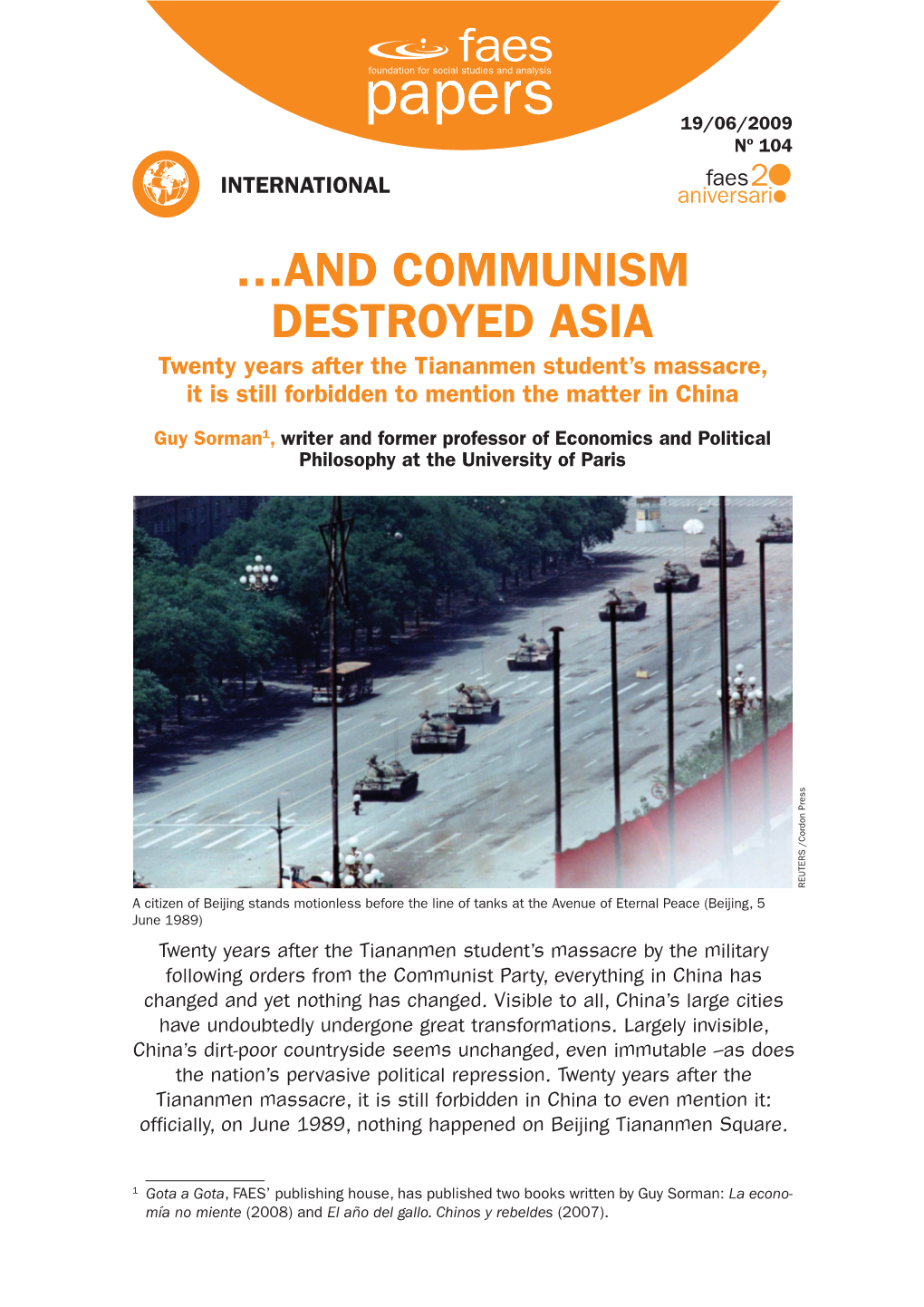 …AND COMMUNISM DESTROYED ASIA Twenty Years After the Tiananmen Student’S Massacre, It Is Still Forbidden to Mention the Matter in China