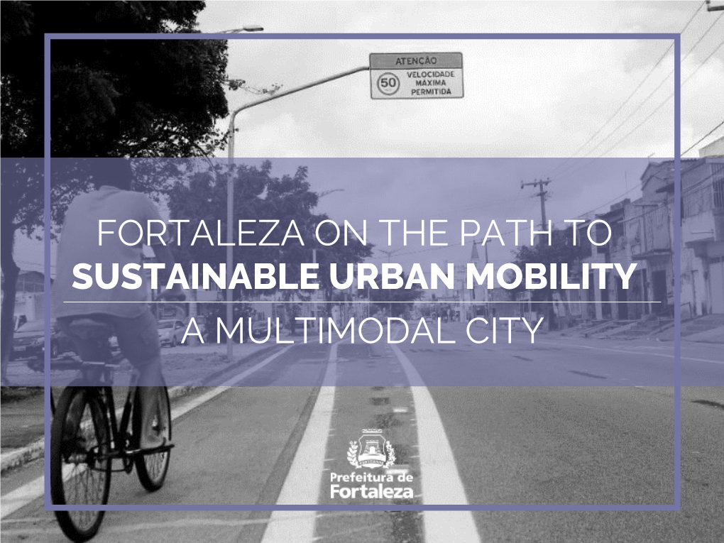 Fortaleza on the Path to Sustainable Urban Mobility a Multimodal City