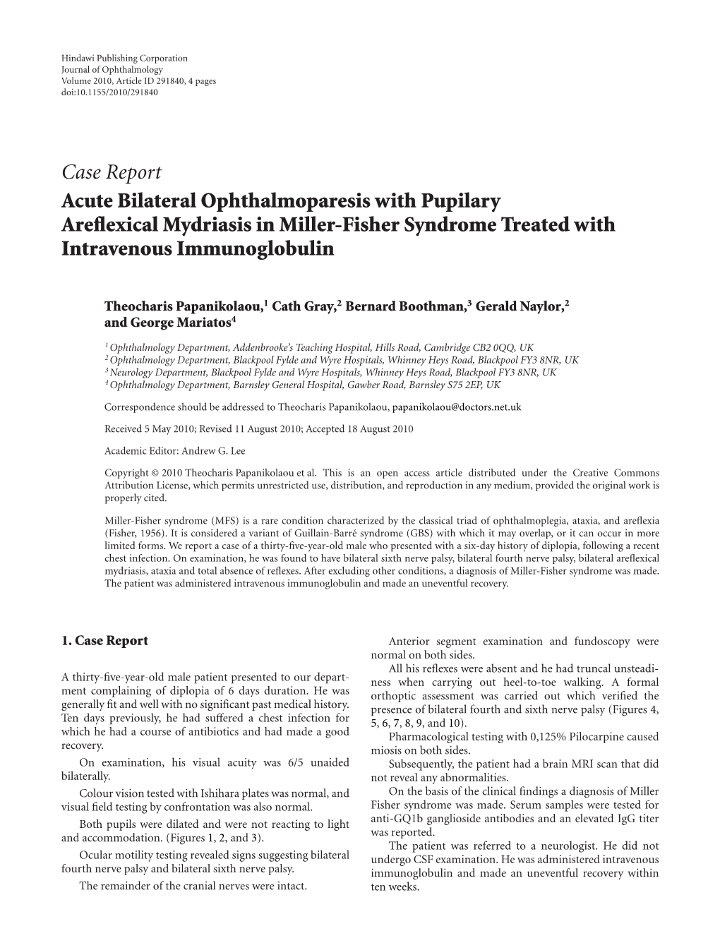 Acute Bilateral Ophthalmoparesis with Pupilary Areflexical Mydriasis In