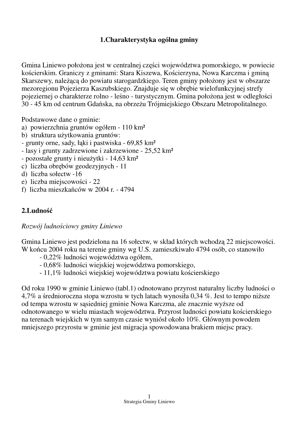 Strategia Rozwoju Gminy Liniewo Przygotowuje I Umo Ŝliwia Przej Ście Po 2015 Roku Do Gospodarki Opartej Na Wiedzy, Wysokich Kwalifikacjach I Współpracy