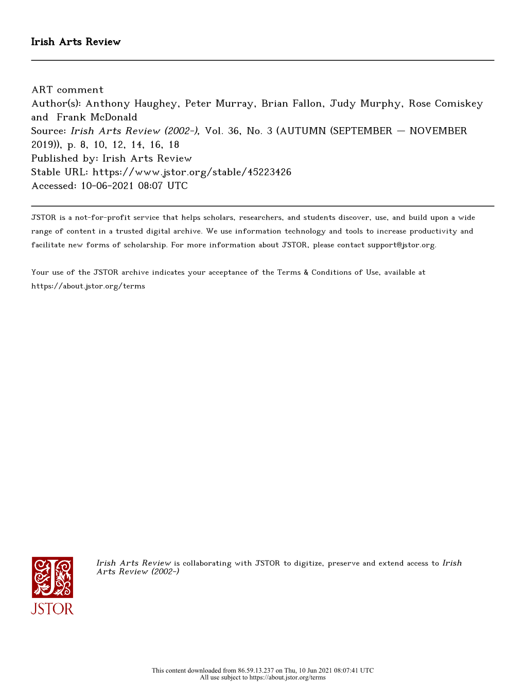 ART Comment Author(S): Anthony Haughey, Peter Murray, Brian Fallon, Judy Murphy, Rose Comiskey and Frank Mcdonald Source: Irish Arts Review (2002-), Vol