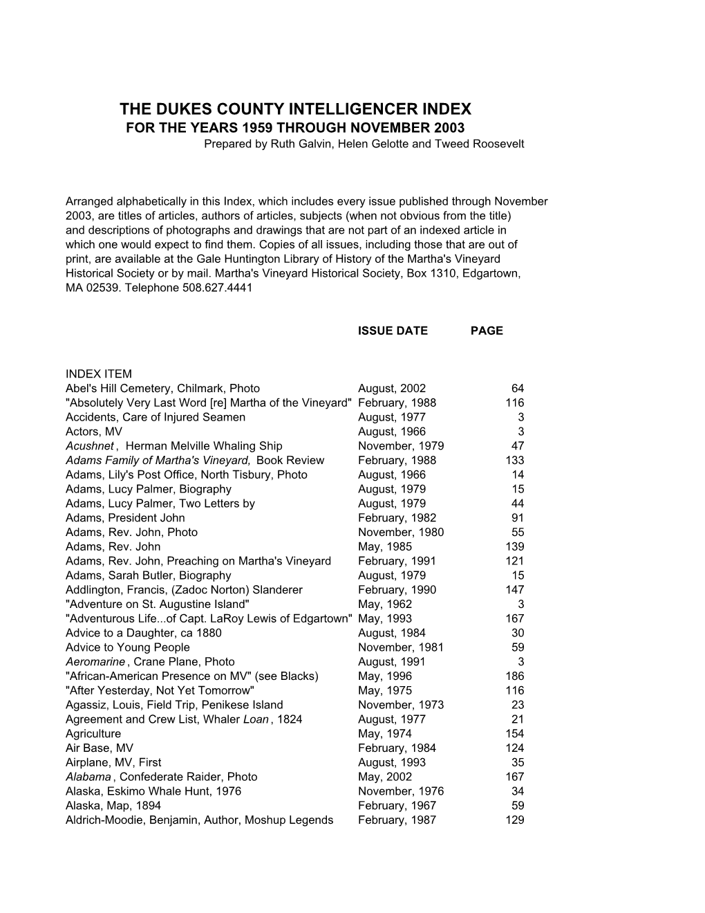 THE DUKES COUNTY INTELLIGENCER INDEX for the YEARS 1959 THROUGH NOVEMBER 2003 Prepared by Ruth Galvin, Helen Gelotte and Tweed Roosevelt