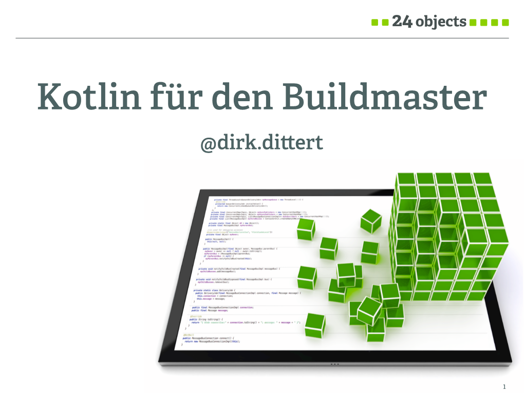 Kotlin Für Den Buildmaster @Dirk.Di!Ert