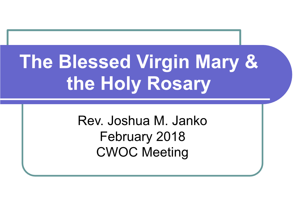 The Blessed Virgin Mary & the Holy Rosary