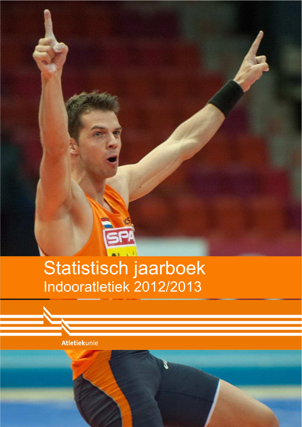 Statistisch Jaarboek Indooratletiek 2012/2013