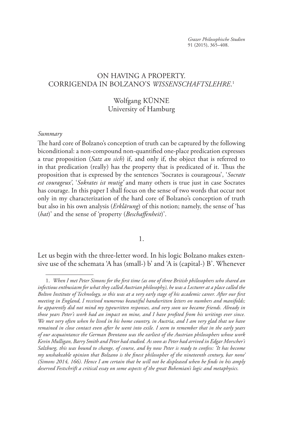 ON HAVING a PROPERTY. CORRIGENDA in BOLZANO's WISSENSCHAFTSLEHRE.1 Wolfgang KÜNNE University of Hamburg 1. Let Us Begin With