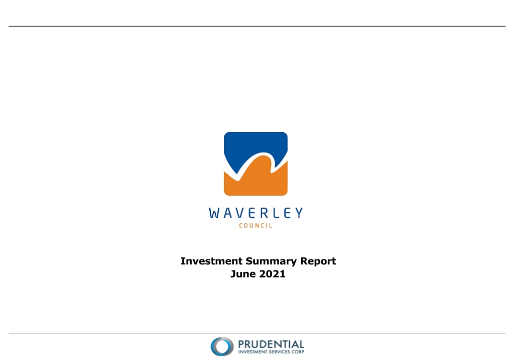 Investment Summary Report June 2021 Waverley Council Executive Summary - June 2021