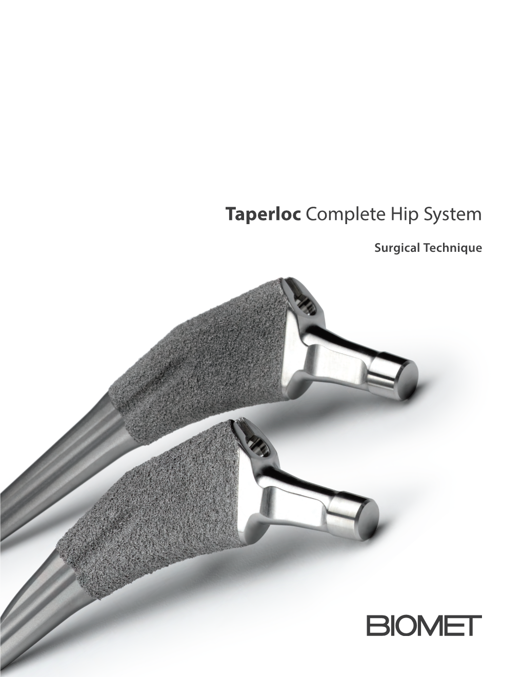 Taperloc® Complete Hip Stem Surgical Technique