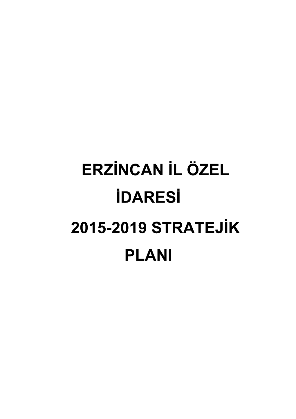 Erzincan Il Özel Idaresi 2015-2019 Stratejik Plani