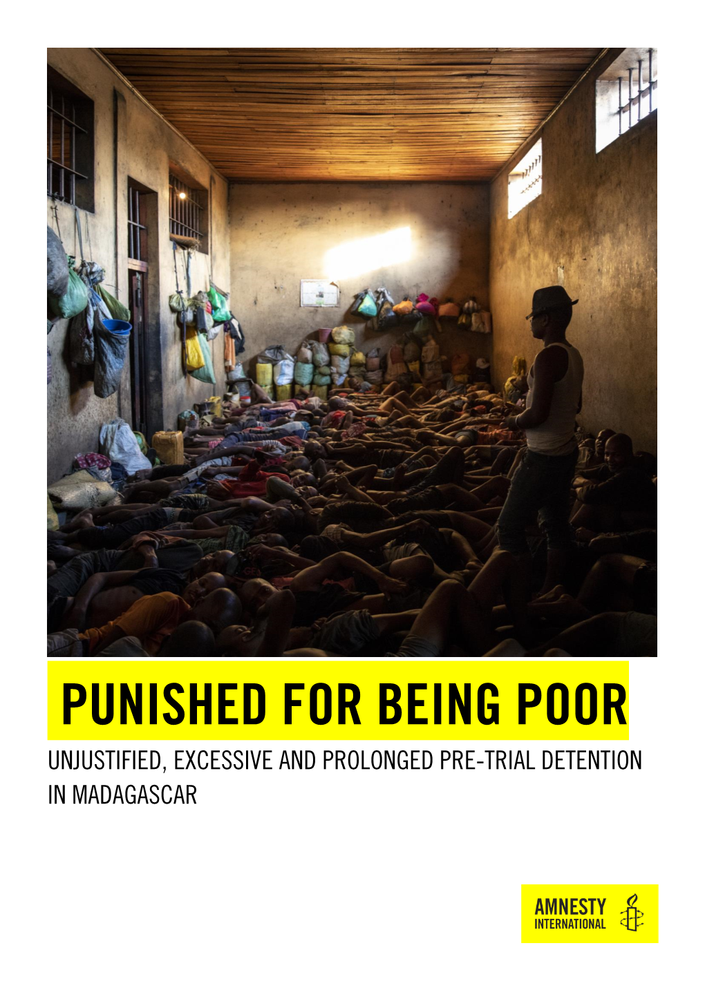 Punished for Being Poor Unjustified, Excessive and Prolonged Pre-Trial Detention in Madagascar