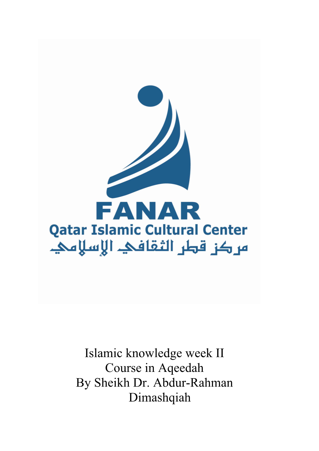 Islamic Knowledge Week II Course in Aqeedah by Sheikh Dr. Abdur-Rahman Dimashqiah Pure Faith Leads to Salvation