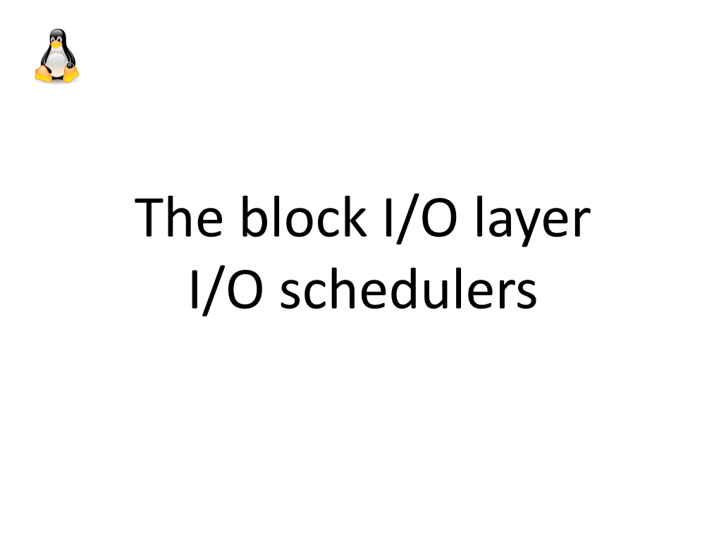 The Block I/O Layer I/O Schedulers