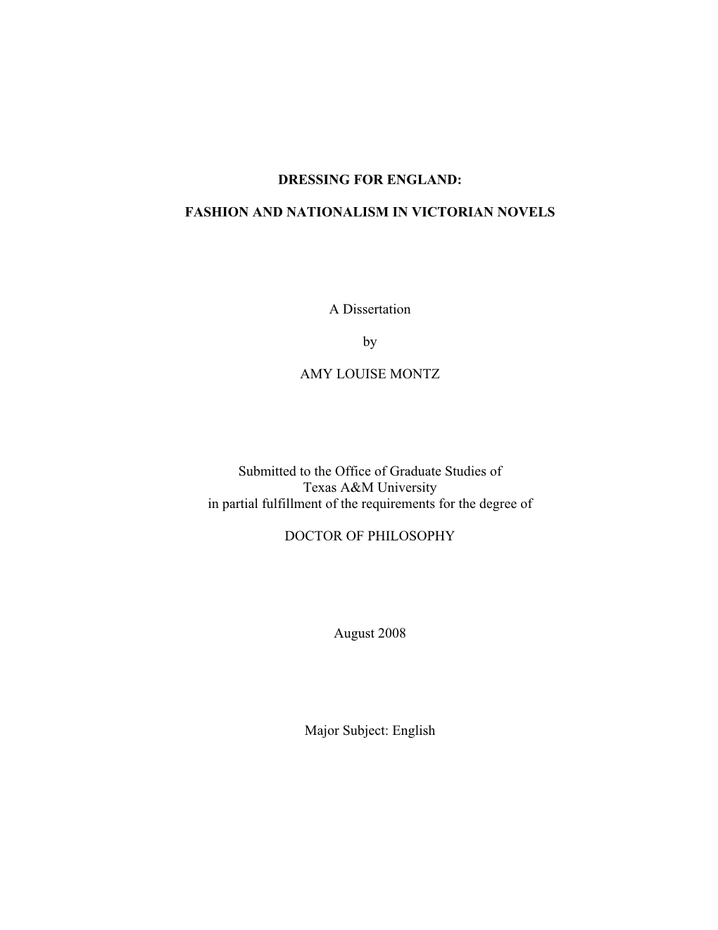 FASHION and NATIONALISM in VICTORIAN NOVELS a Dissertation by AMY LOUISE MONTZ Submitted to the Office Of