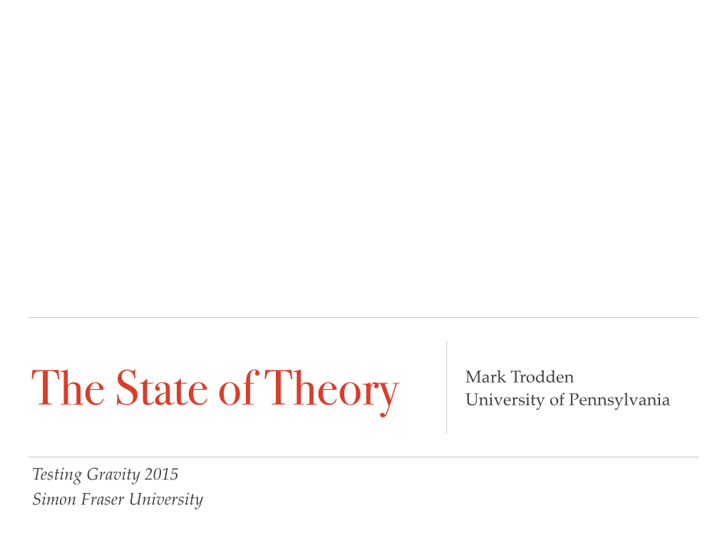 The State of Theory University of Pennsylvania