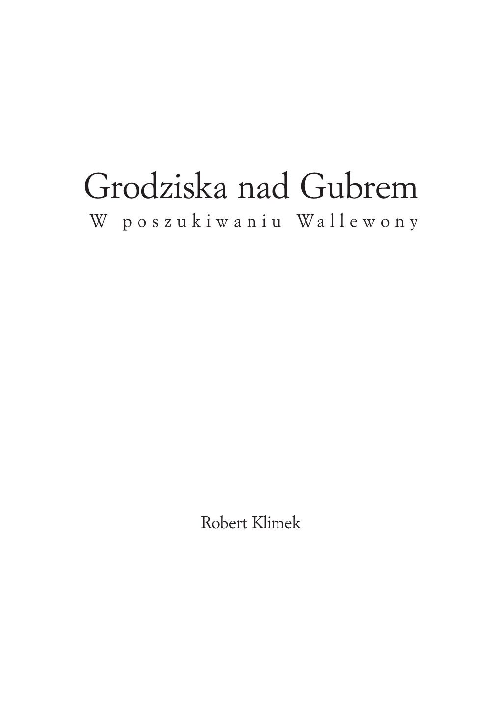 Grodziska Nad Gubrem W Poszukiwaniu Wallewony