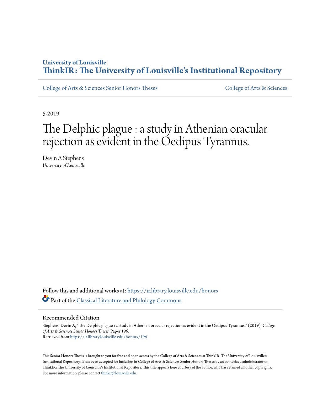 A Study in Athenian Oracular Rejection As Evident in the Oedipus Tyrannus. Devin a Stephens University of Louisville