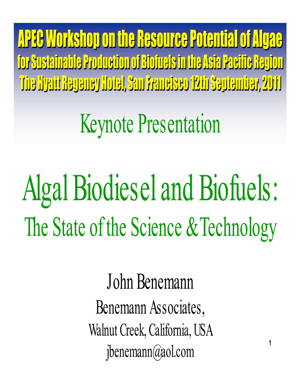 Algal Biodiesel and Biofuels: the State of the Science & Technology