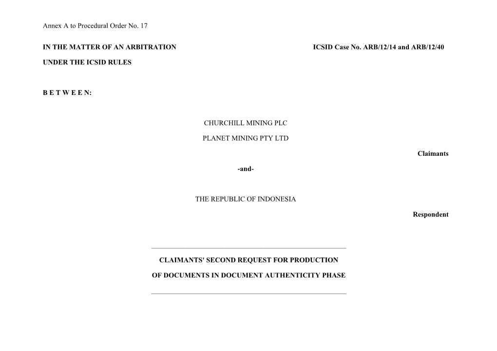 Annex a to Procedural Order No. 17 in the MATTER of an ARBITRATION ICSID Case No. ARB/12/14 and ARB/12/40 UNDER the ICSID RULES