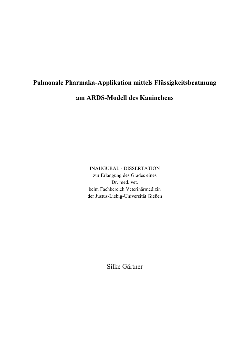Pulmonale Pharmaka-Applikation Mittels Flüssigkeitsbeatmung Am ARDS-Modell Des Kaninchens