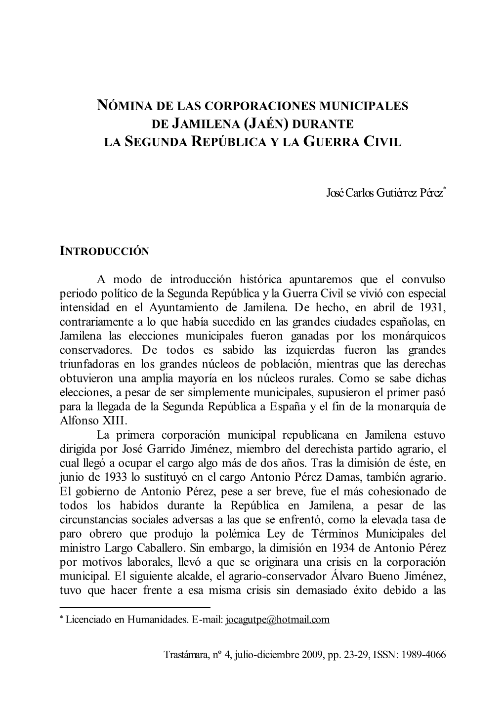 NÓMINA DE LAS CORPORACIONES MUNICIPALES DE JAMILENA (JAÉN) DURANTE LA SEGUNDA REPÚBLICA Y LA GUERRA CIVIL José Carlos Gutié