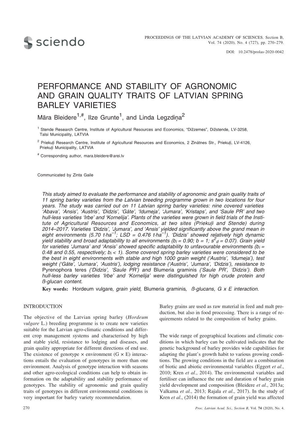 PERFORMANCE and STABILITY of AGRONOMIC and GRAIN QUALITY TRAITS of LATVIAN SPRING BARLEY VARIETIES Mâra Bleidere1,#, Ilze Grunte1, and Linda Legzdiòa2