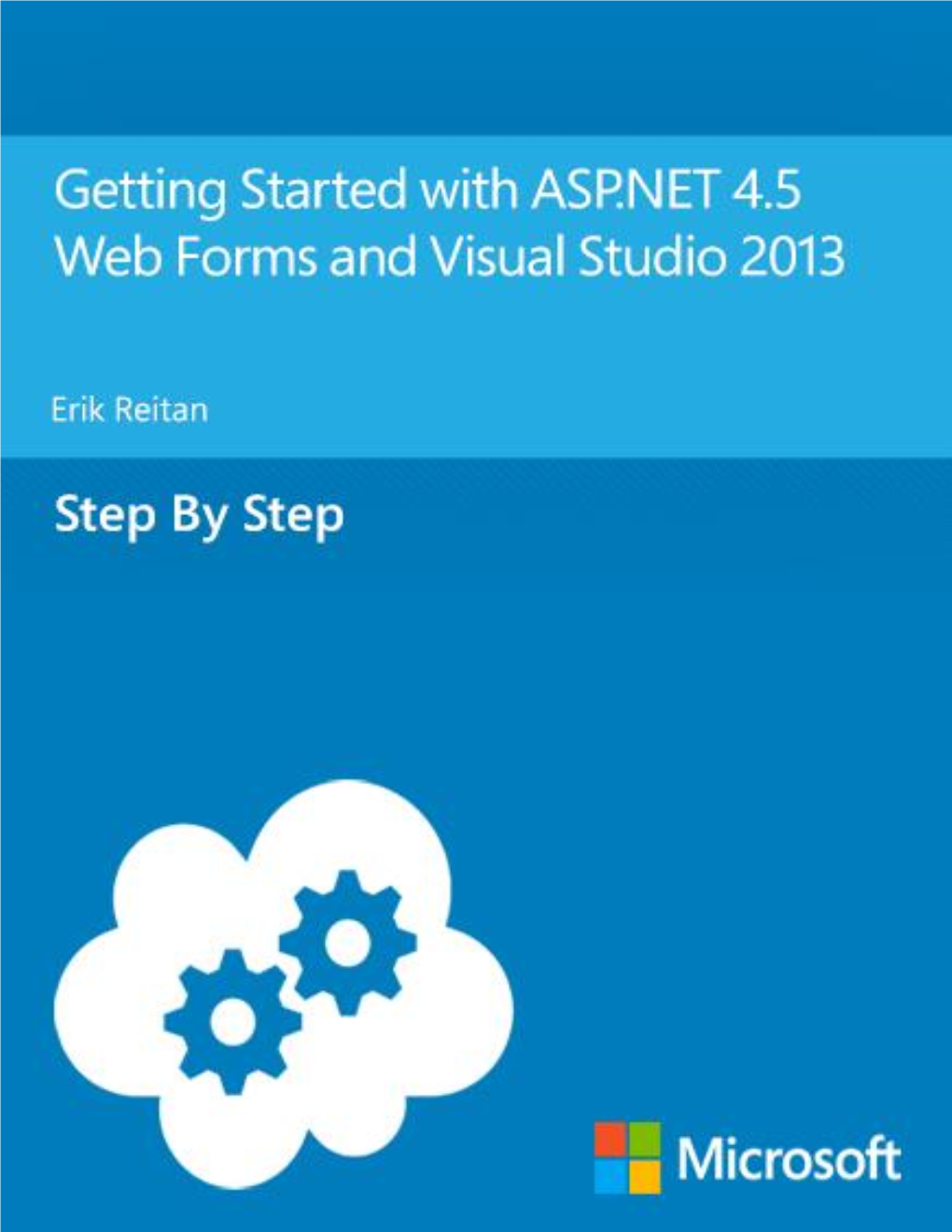 Getting Started with ASP.NET 4.5 Web Forms and Visual Studio 2013 by Erik Reitan | January 8, 2014