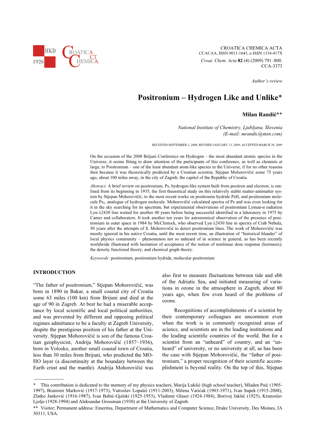 Positronium – Hydrogen Like and Unlike*