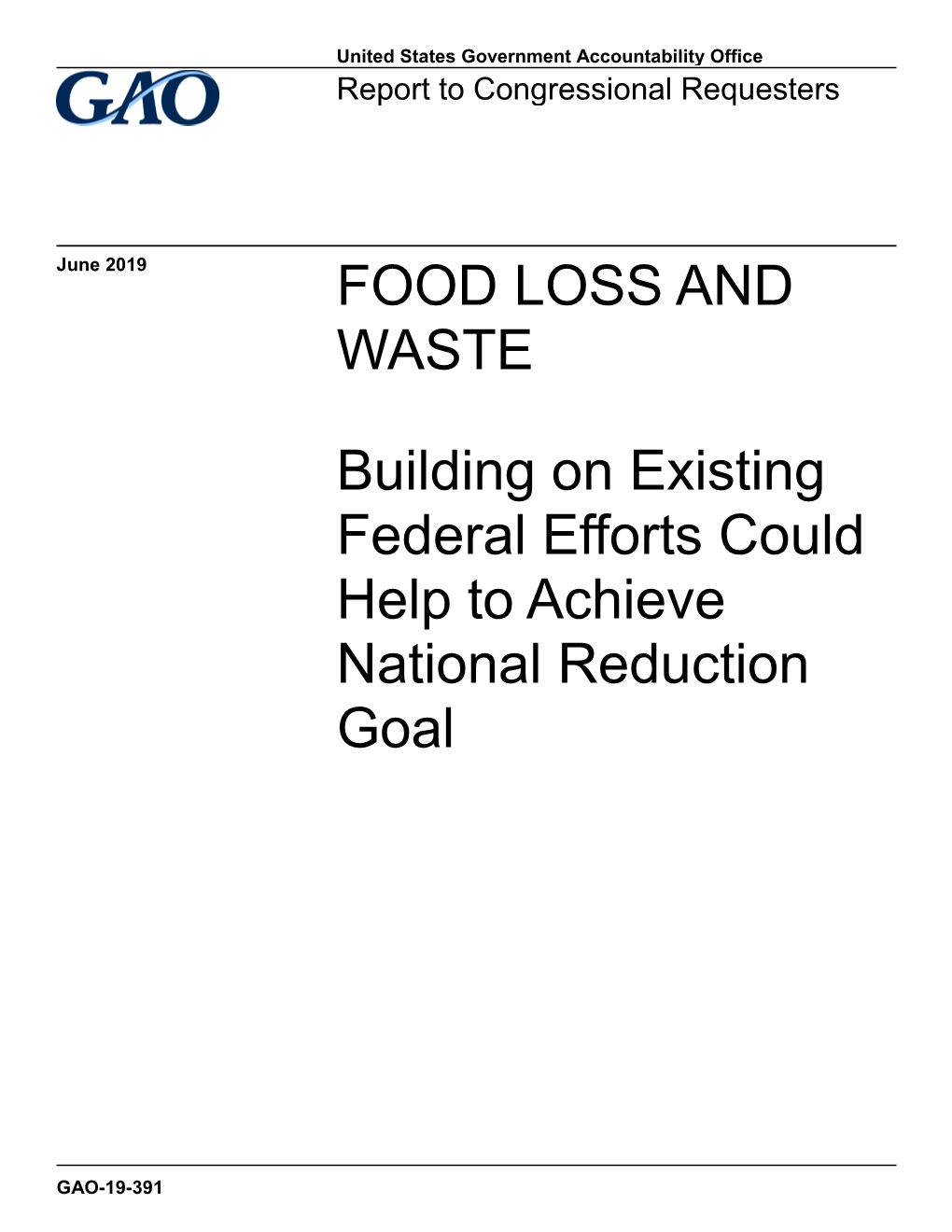 FOOD LOSS and WASTE Building on Existing Federal Efforts Could Help to Achieve National Reduction Goal
