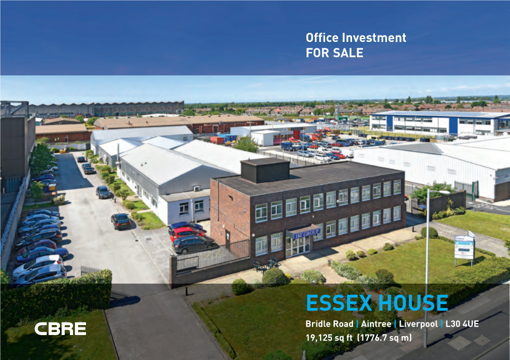 ESSEX HOUSE Bridle Road | Aintree | Liverpool | L30 4UE 19,125 Sq Ft (1776.7 Sq M)