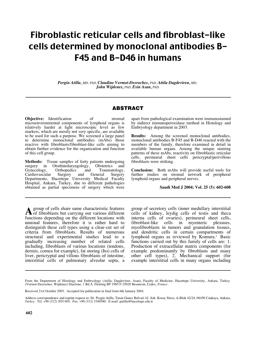 Fibroblastic Reticular Cells and Fibroblast-Like Cells Determined by Monoclonal Antibodies B- F45 and B-D46 in Humans