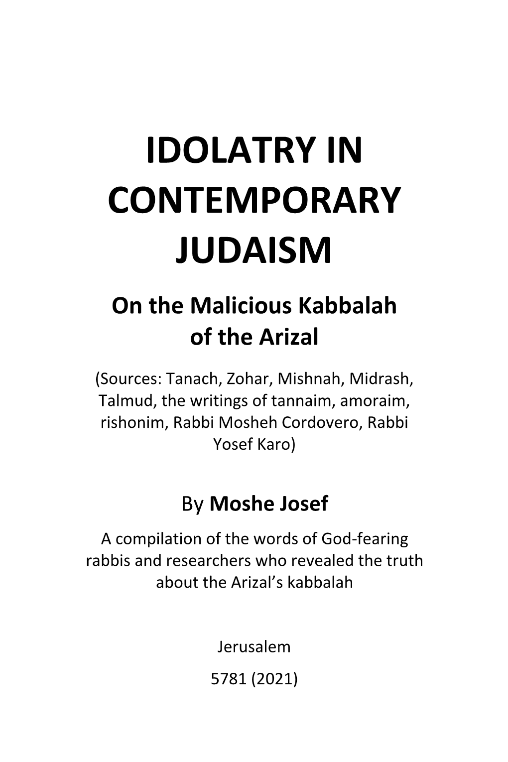 IDOLATRY in CONTEMPORARY JUDAISM on the Malicious Kabbalah of the Arizal