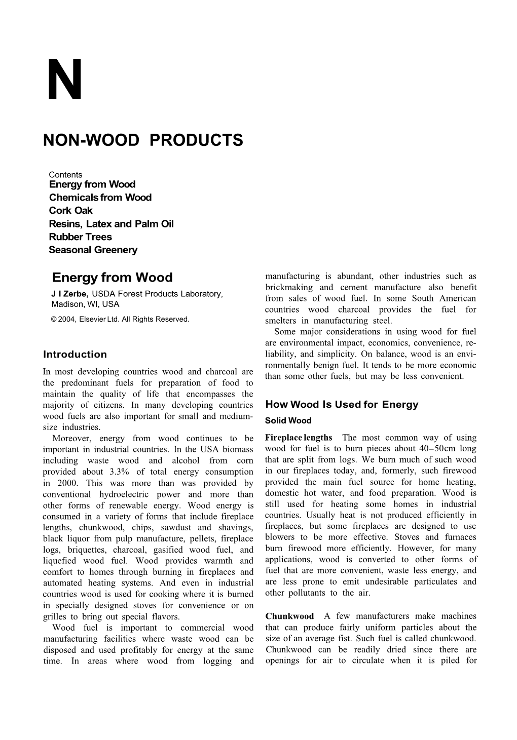 Energy from Wood Chemicals from Wood Cork Oak Resins, Latex and Palm Oil Rubber Trees Seasonal Greenery