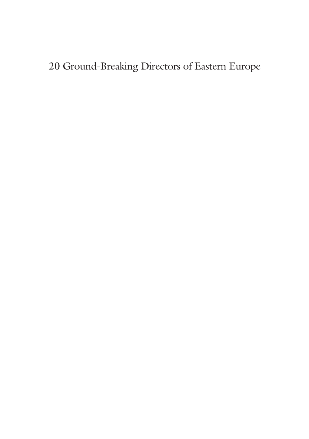 20 Ground-Breaking Directors of Eastern Europe Kalina Stefanova • Marvin Carlson Editors 20 Ground-Breaking Directors of Eastern Europe