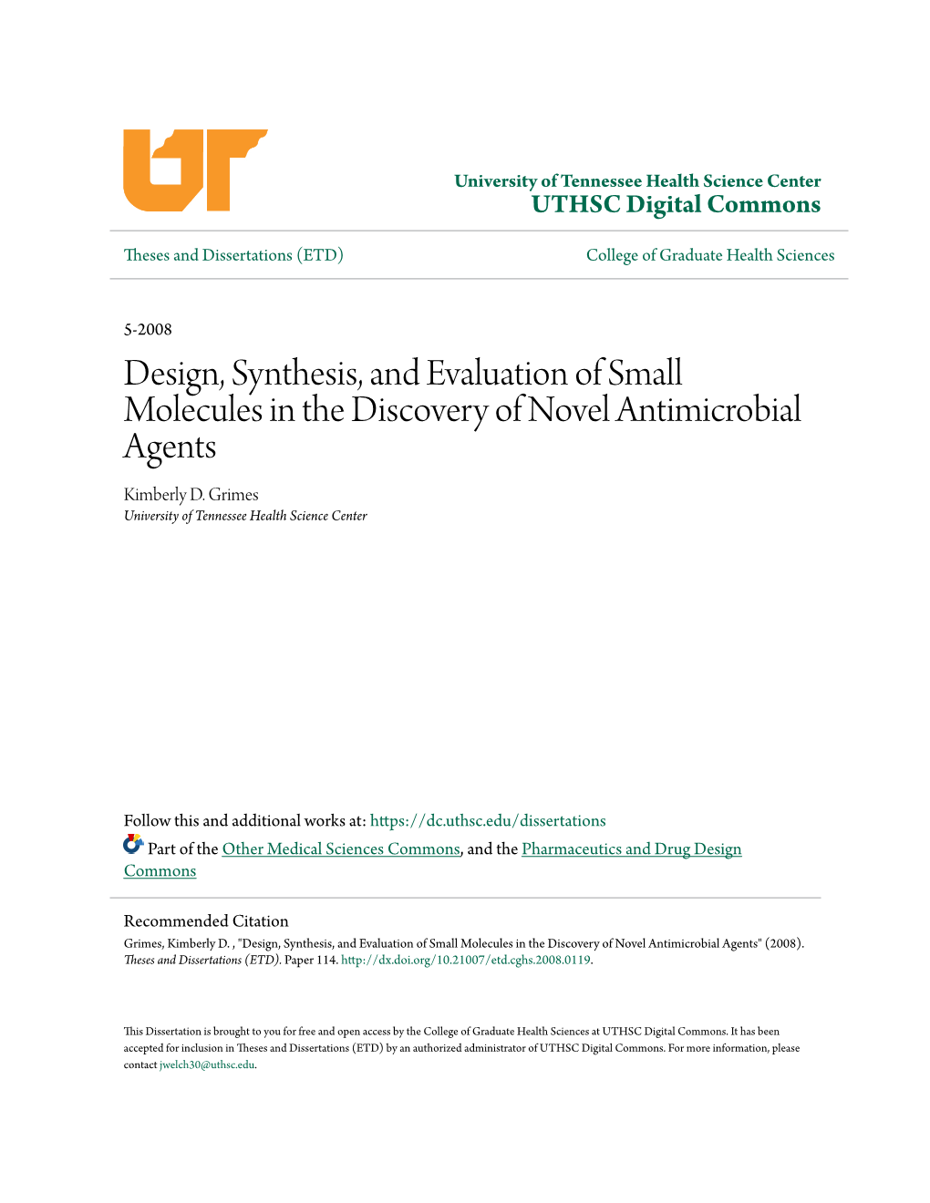 Design, Synthesis, and Evaluation of Small Molecules in the Discovery of Novel Antimicrobial Agents Kimberly D