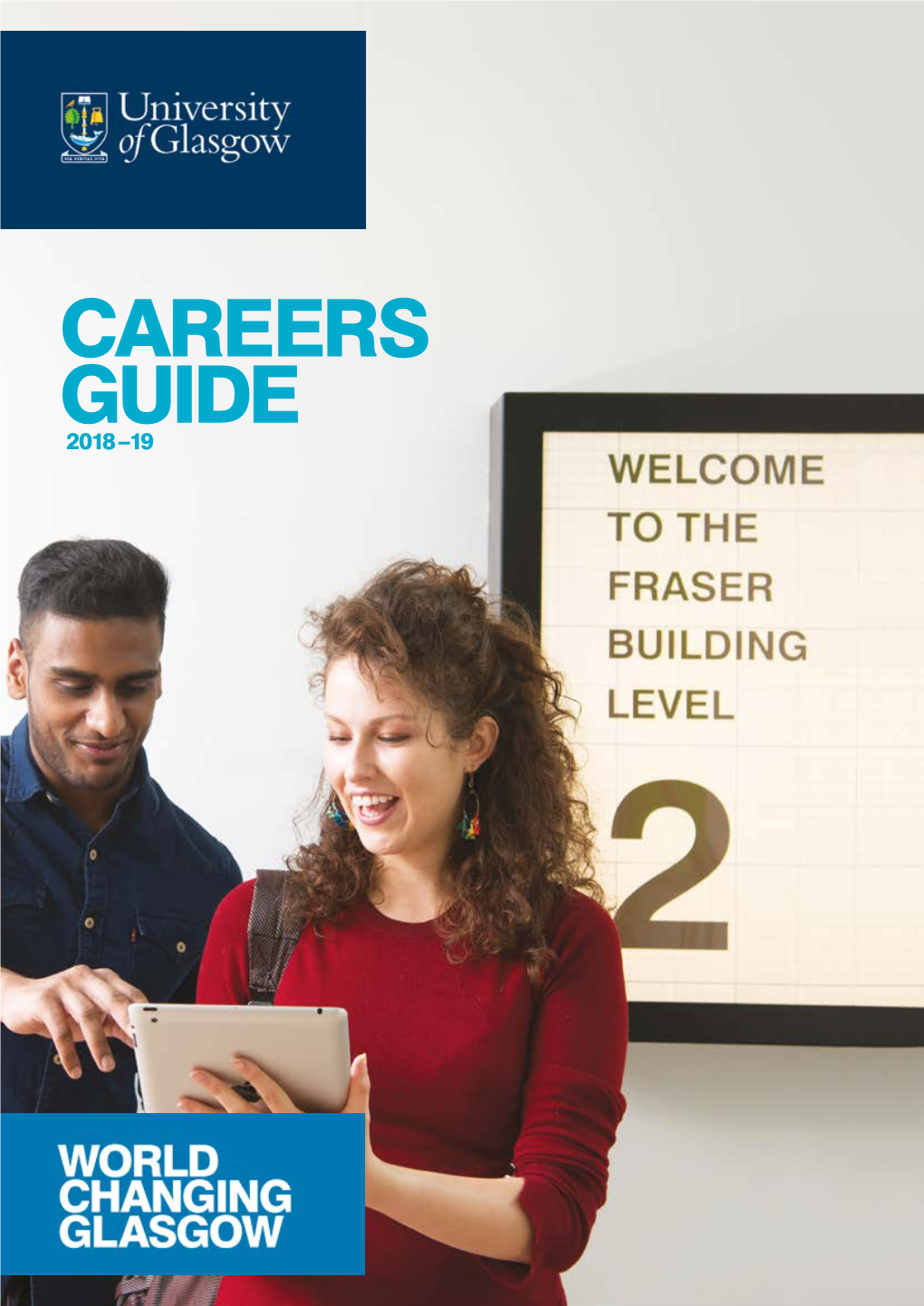 CAREERS GUIDE 2018 –19 Whatever Stage You’Re at with Your Future Plans ­– Clueless, Unsure Or Certain ­– Your Careers Service Can Help to Get You on the Right Track
