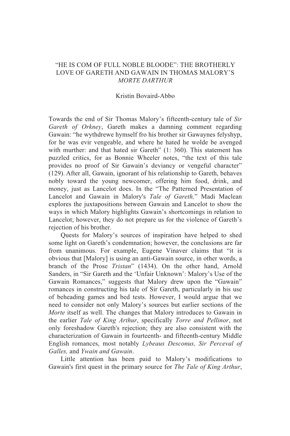 “HE IS COM of FULL NOBLE BLOODE”: the BROTHERLY LOVE of GARETH and GAWAIN in THOMAS MALORY's MORTE DARTHUR Kristin Bovaird