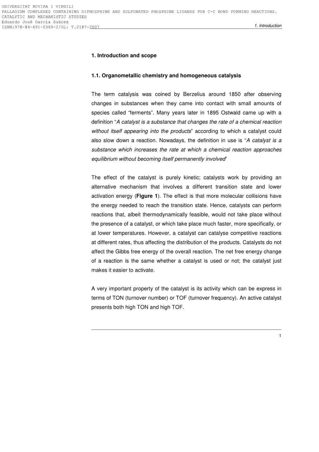 1. Introduction and Scope 1.1. Organometallic Chemistry and Homogeneous Catalysis the Term Catalysis Was Coined by Berzelius