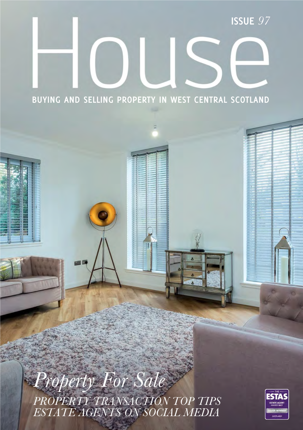 Property for Sale PROPERTY TRANSACTION TOP TIPS ESTATE AGENTS on SOCIAL MEDIA Contents 5 WELCOME Our Introduction to House Magazine
