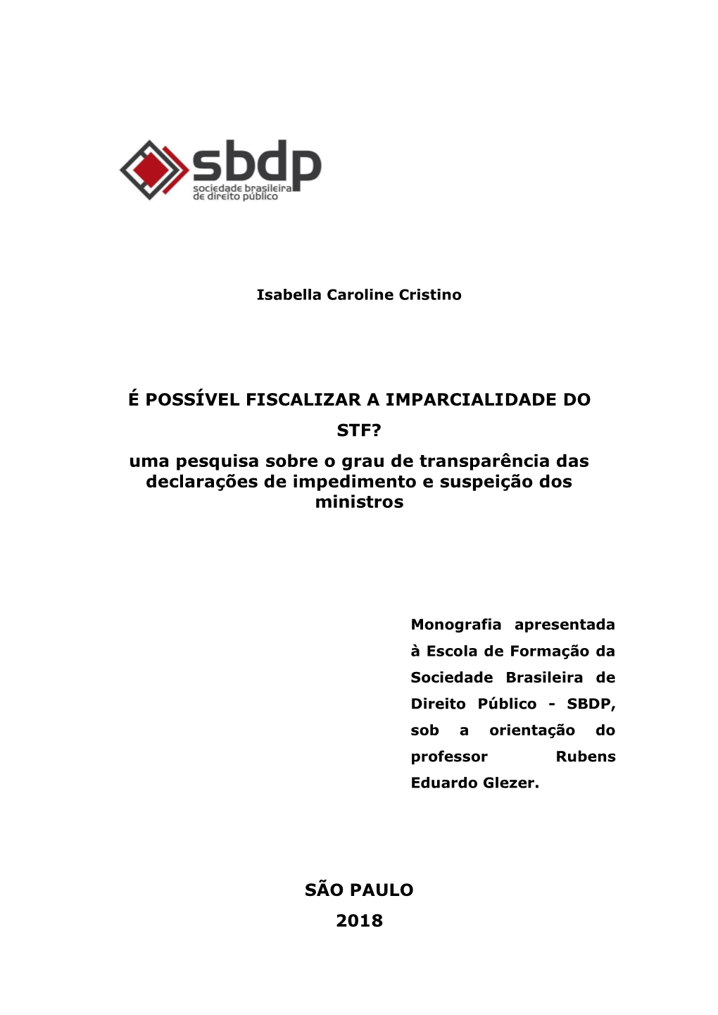 É POSSÍVEL FISCALIZAR a IMPARCIALIDADE DO STF? Uma Pesquisa Sobre O Grau De Transparência Das Declarações De Impedimento E Suspeição Dos Ministros