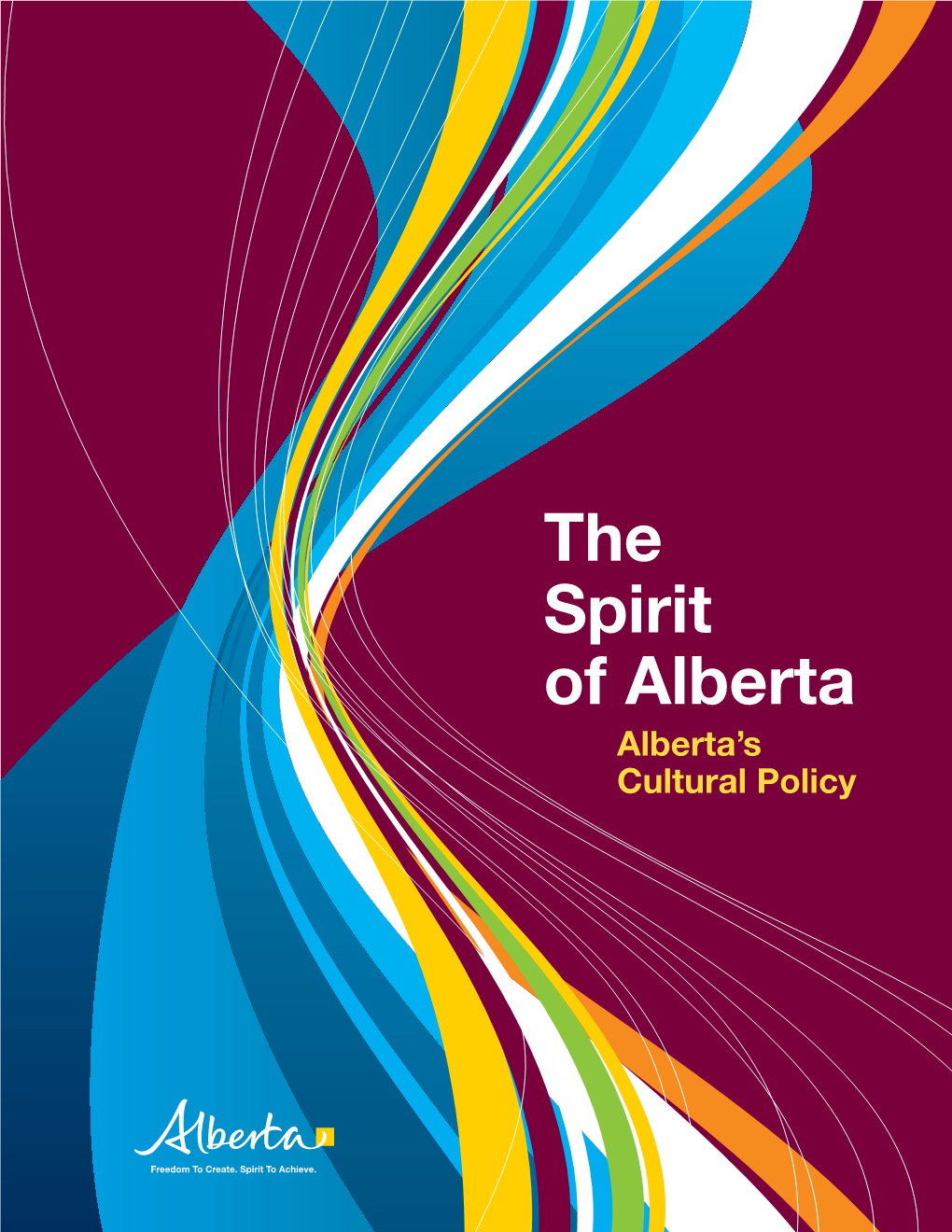 The Spirit of Alberta : Alberta's Cultural Policy