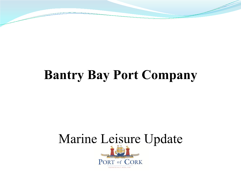 Bantry Bay Port Company Marine Leisure Update