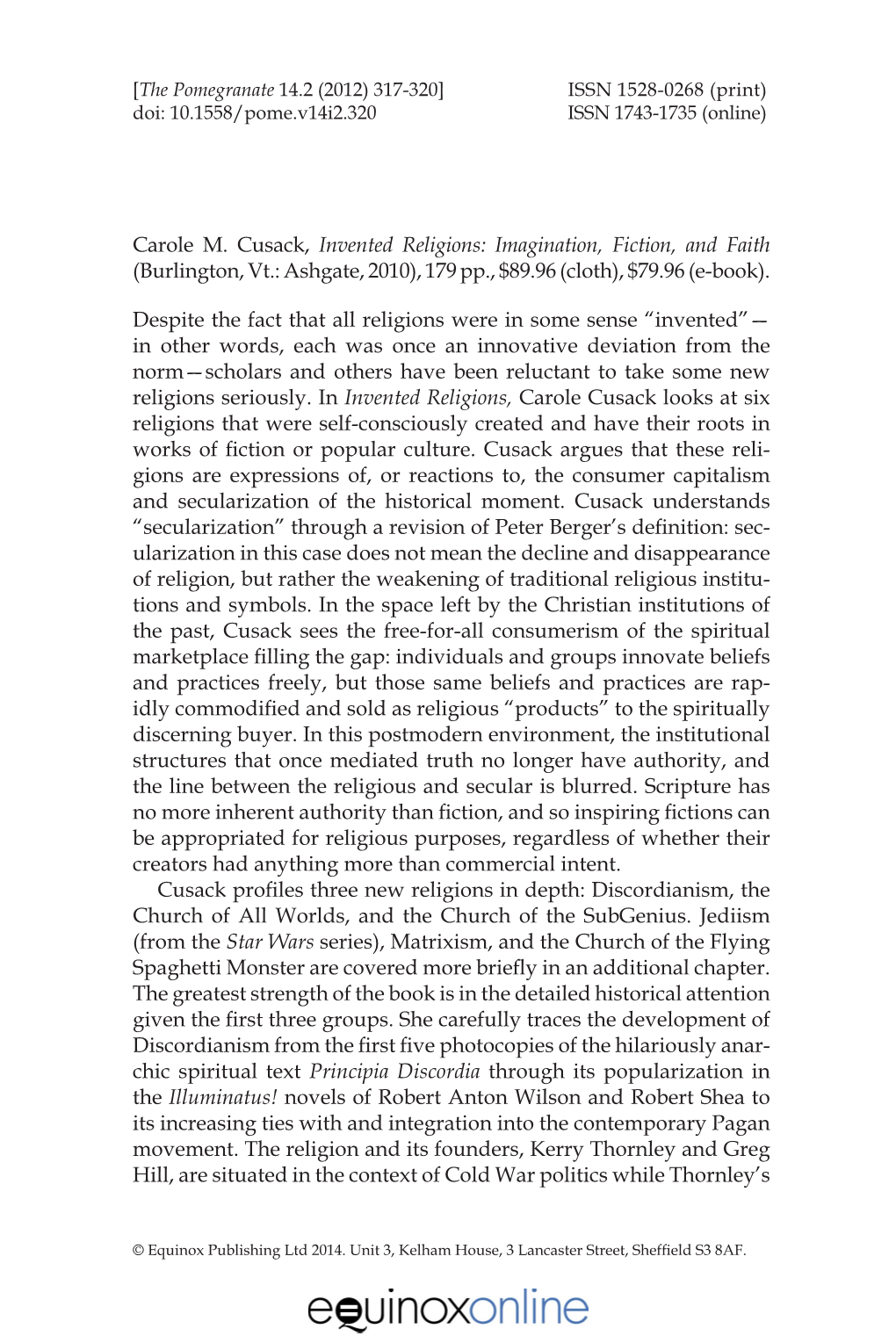 Carole M. Cusack, Invented Religions: Imagination, Fiction, and Faith (Burlington, Vt.: Ashgate, 2010), 179 Pp., $89.96 (Cloth), $79.96 (E-Book)