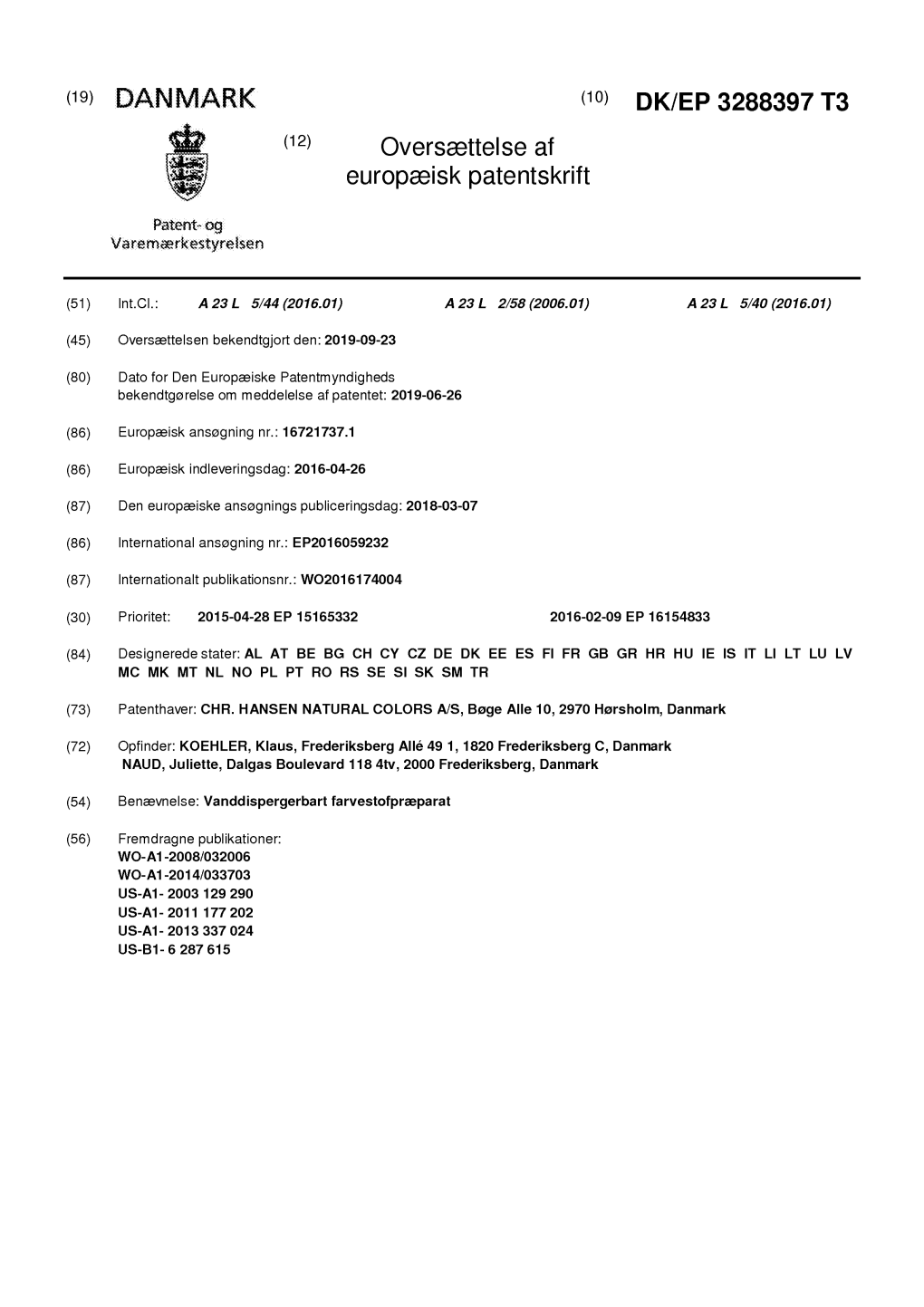 (19) DANMARK (1°) DK/EP 3288397 T3 (12) Oversættelse Af Europæisk Patentskrift