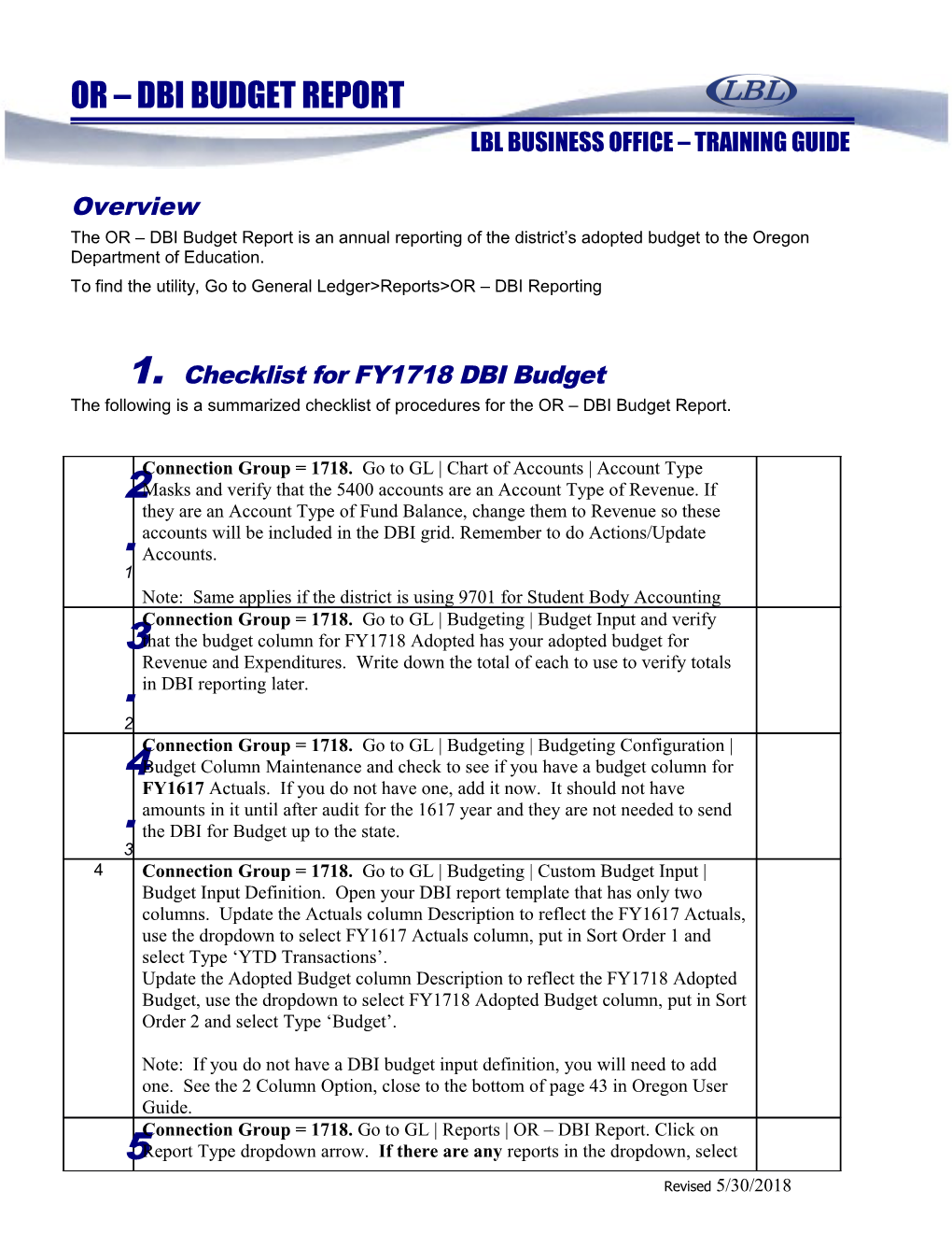 To Find the Utility, Go to General Ledger>Reports>OR DBI Reporting