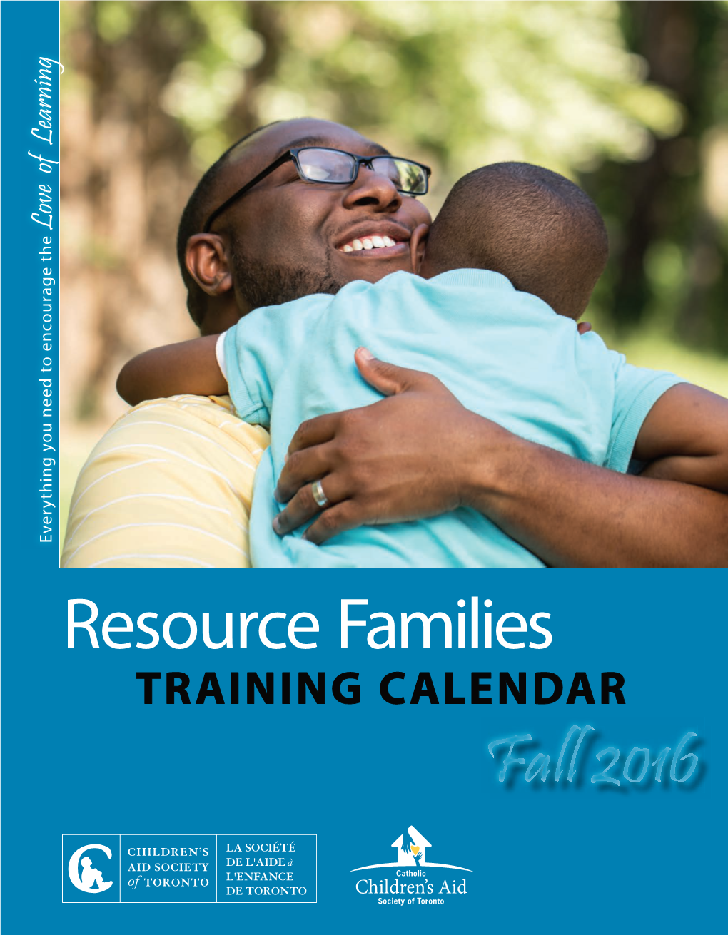 Resource Families TRAINING CALENDAR Fall 2016 Resource Families Training Calendar • Fall 2016 Welcome Letter