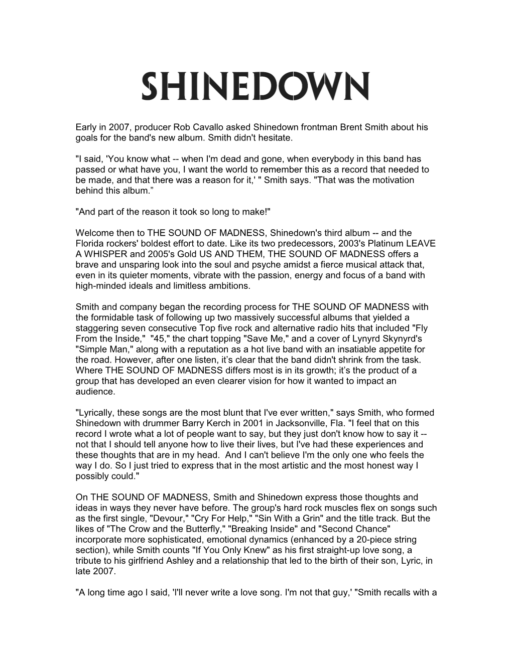 Early in 2007, Producer Rob Cavallo Asked Shinedown Frontman Brent Smith About His Goals for the Band's New Album. Smith Didn't Hesitate