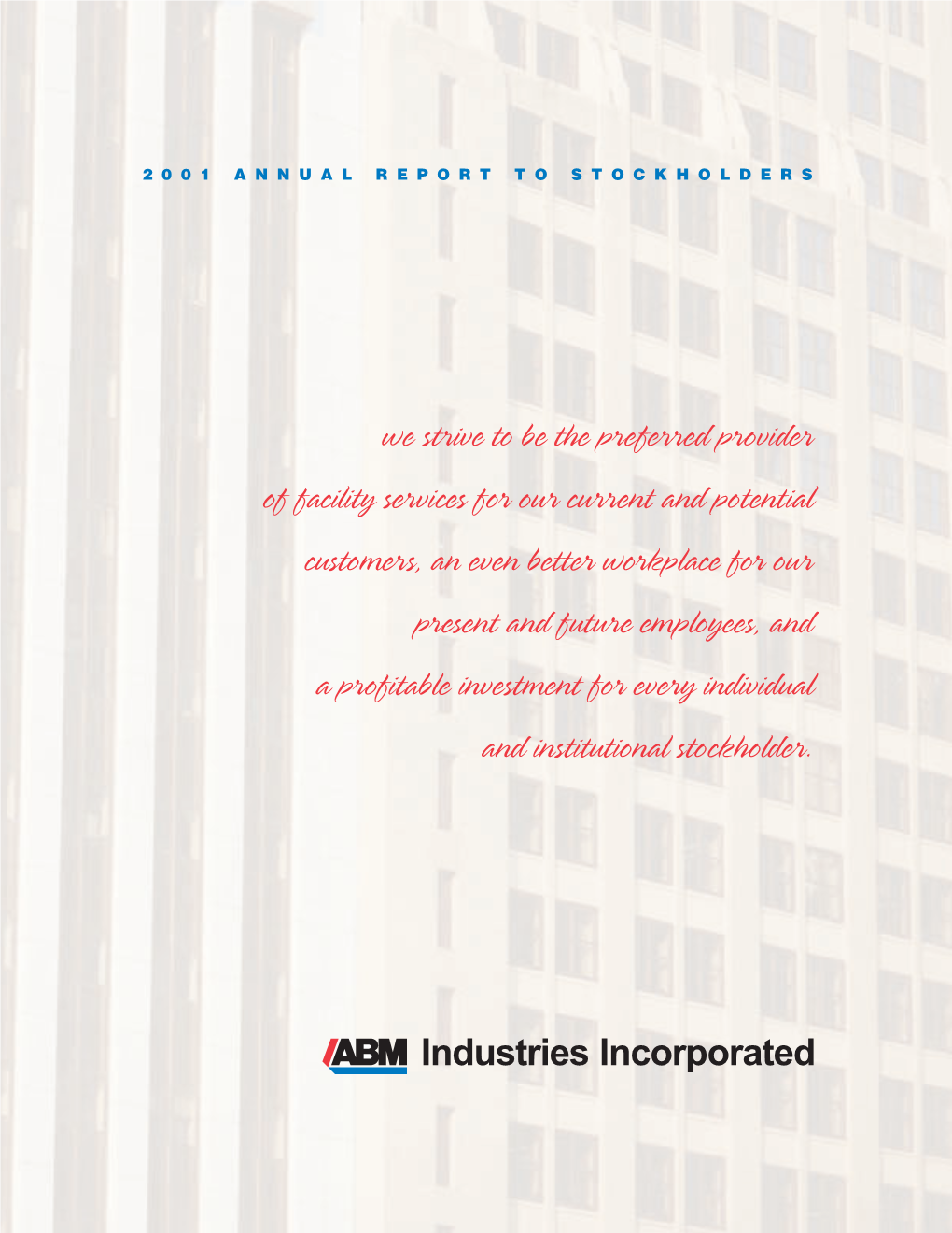 Industries Incorporated We Strive to Be the Preferred Provider of Facility