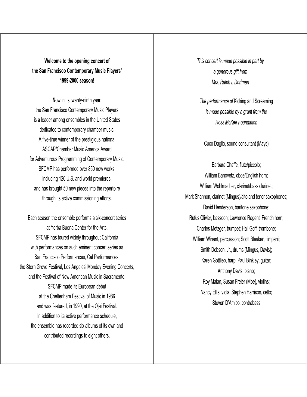Welcome to the Opening Concert of the San Francisco Contemporary Music Players' 1999-2000 Season! Now in Its Twenty-Ninth Year